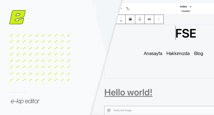Gutenberg Full Site Edit rehberi ve özellikleri